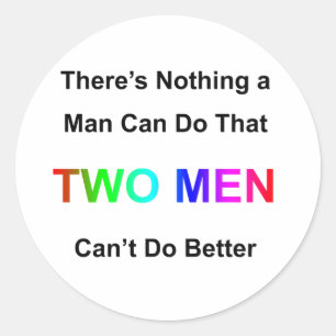 Sticker Rond Il n'y a rien qu'un homme puisse faire que deux ho