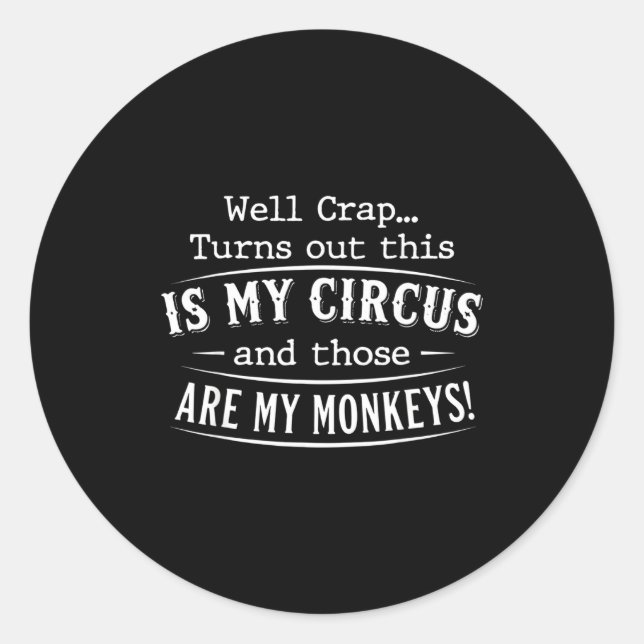 Sticker Rond Il s'avère que c'est la citation drôle de mes sing (Devant)