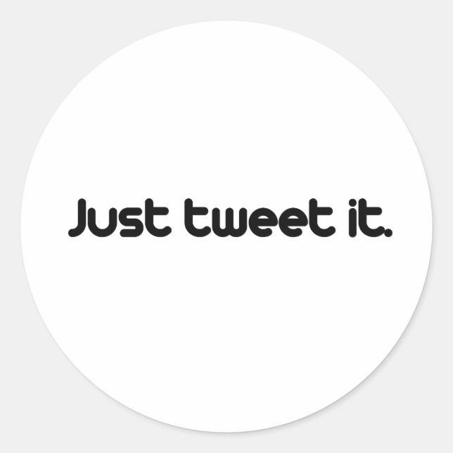 Sticker Rond Il suffit de le tweeter (Devant)