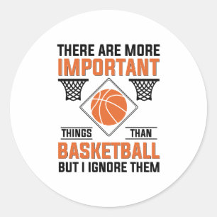 Sticker Rond il y a des choses plus importantes que le basket-b