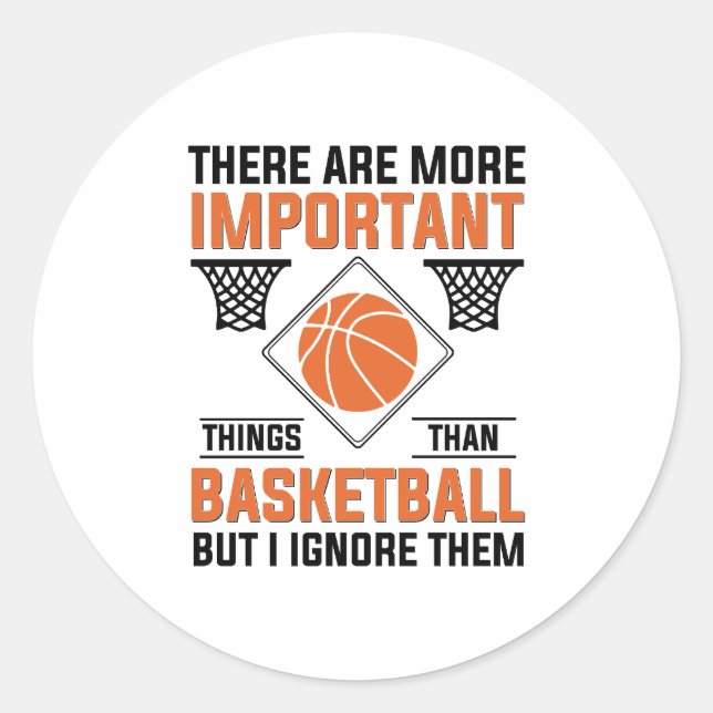 Sticker Rond il y a des choses plus importantes que le basket-b (Devant)