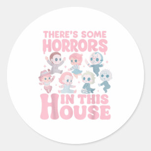 Sticker Rond Il Y A Des Horreurs Dans Cette Maison Drôle Horreu