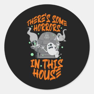 Sticker Rond Il y a des horreurs dans cette maison Halloween -