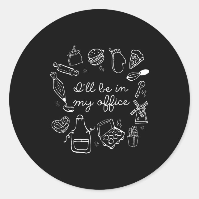 Sticker Rond I'll Be In My Office Funny Baking Home Baker Cooki (Devant)