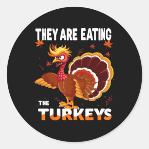 Sticker Rond Ils Mangent La Turquie Drôle Donald Trump Que Trum