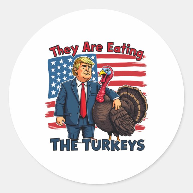 Sticker Rond Ils Mangent Les Dindons Drôle Donald Trump Que (Devant)