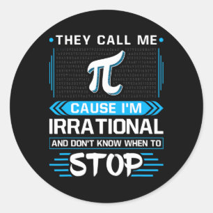 Sticker Rond Ils m'appellent Pi parce que je suis irrationnel