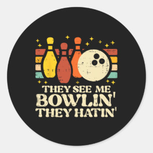 Sticker Rond Ils me voient jouer au bowling, ils détestent le j