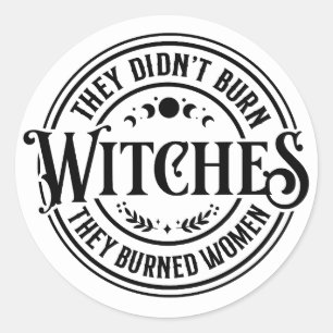 Sticker Rond Ils n'ont pas brûlé de sorcières