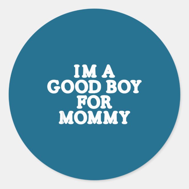 Sticker Rond I'm A Good Boy, For Mommy  (Devant)
