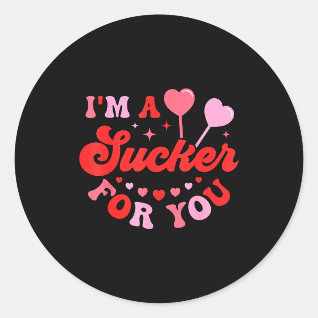 Sticker Rond I'm A Sucker For You Candy Heart Love Happy Valent (Devant)