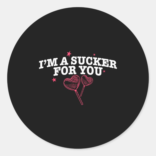 Sticker Rond I'm A Sucker For You Funny Valentine's Quote Coupl (Devant)