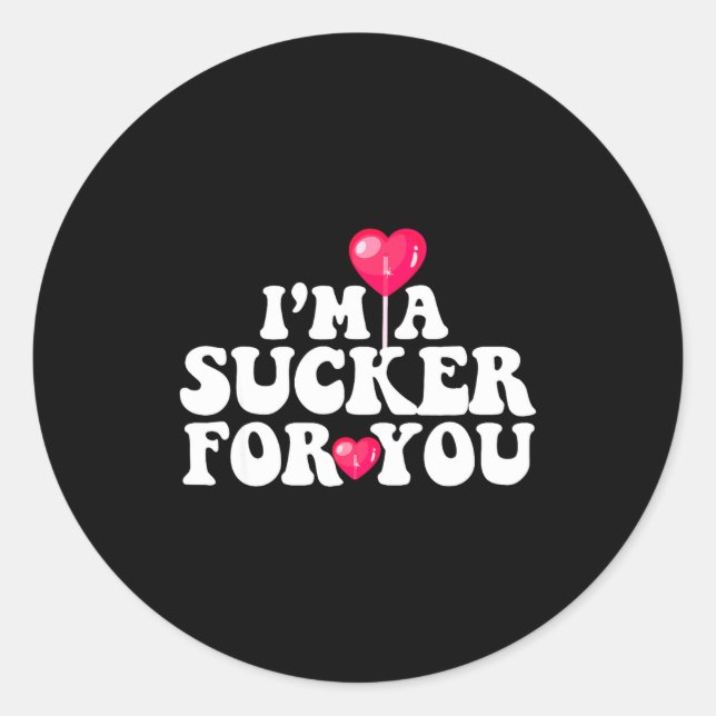Sticker Rond Im A Sucker For You Valentines Day Pun Matching Co (Devant)