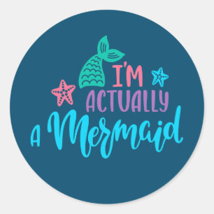 Sticker Rond I'm Actually A Mermaid 
