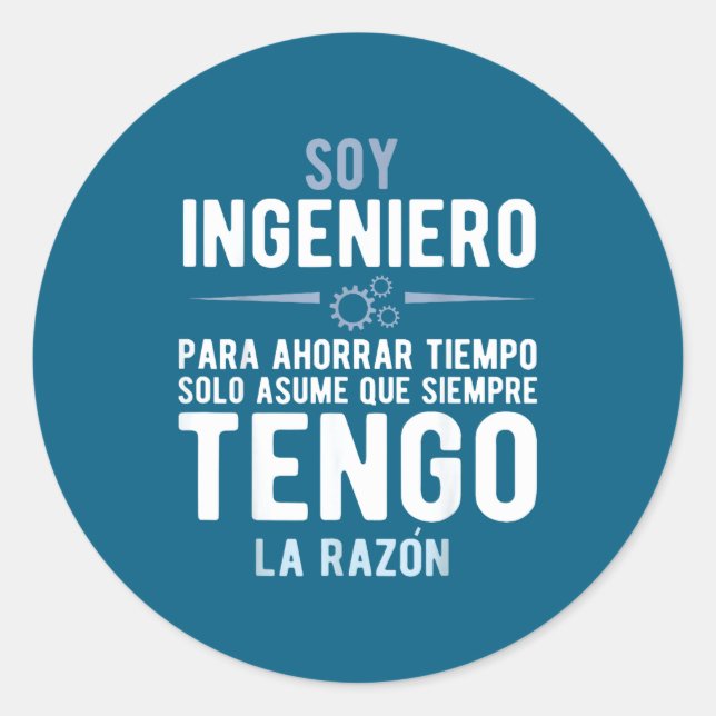 Sticker Rond I'm An Engineer I'm Always Right In Spanish Funny  (Devant)
