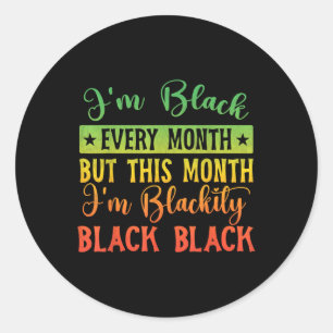 Sticker Rond Im Blackity Black Black Tous les mois Histoire Moi