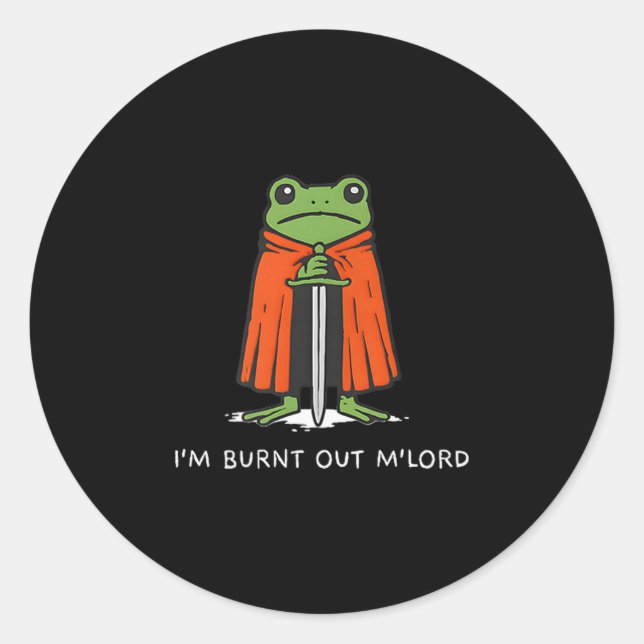 Sticker Rond Im Burnt Out Mlord Funny Knight Frog Meme Boys Men (Devant)