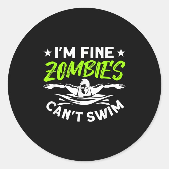 Sticker Rond I'm Fine Zombies Can't Swim  (Devant)