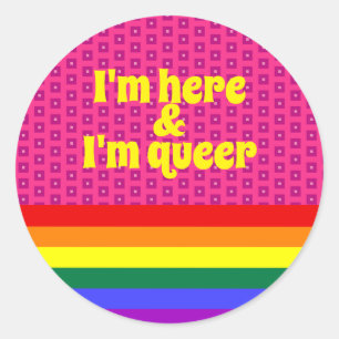 Sticker Rond I'm Here and I'm Queer LGBT Rainbow Flag