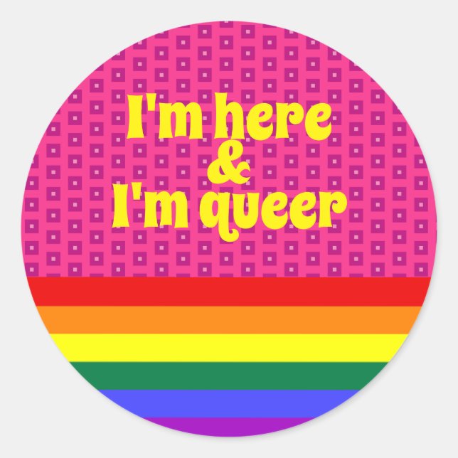 Sticker Rond I'm Here and I'm Queer LGBT Rainbow Flag (Devant)
