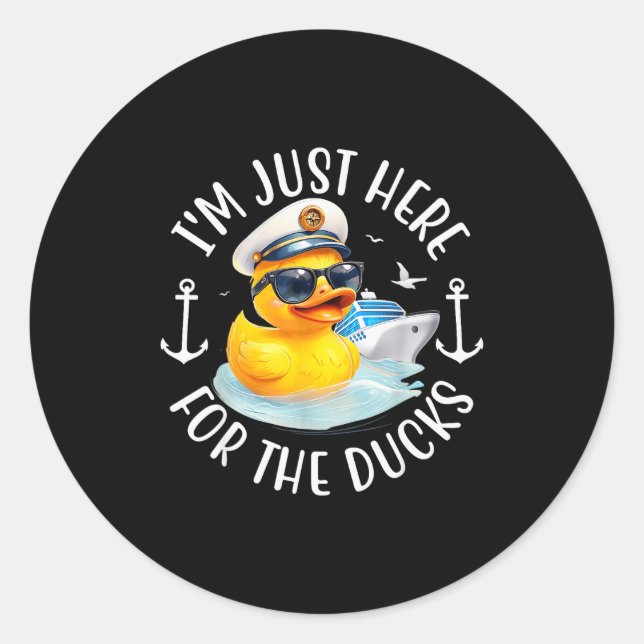 Sticker Rond I'm Just Here For The Duck, Duck Cruise, Funny Vac (Devant)