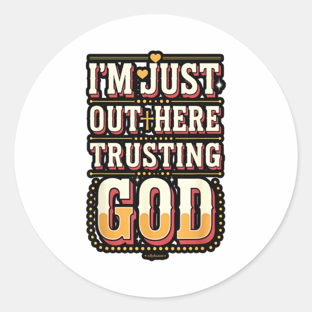 Sticker Rond I'm Just Out Here Trusting God Quote  (Devant)