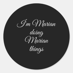 Sticker Rond Im Marian faisant des choses mariales drôle Nom de