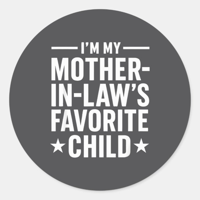 Sticker Rond I'm My Mother-in-law’s Favorite Child Funny Family (Devant)
