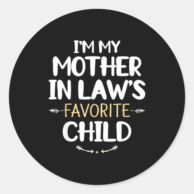 Sticker Rond I'm My Mother In Law's Favorite Child  (Devant)