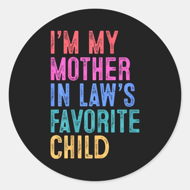Sticker Rond I'm My Mother In Laws Favorite Child Daughter In L (Devant)