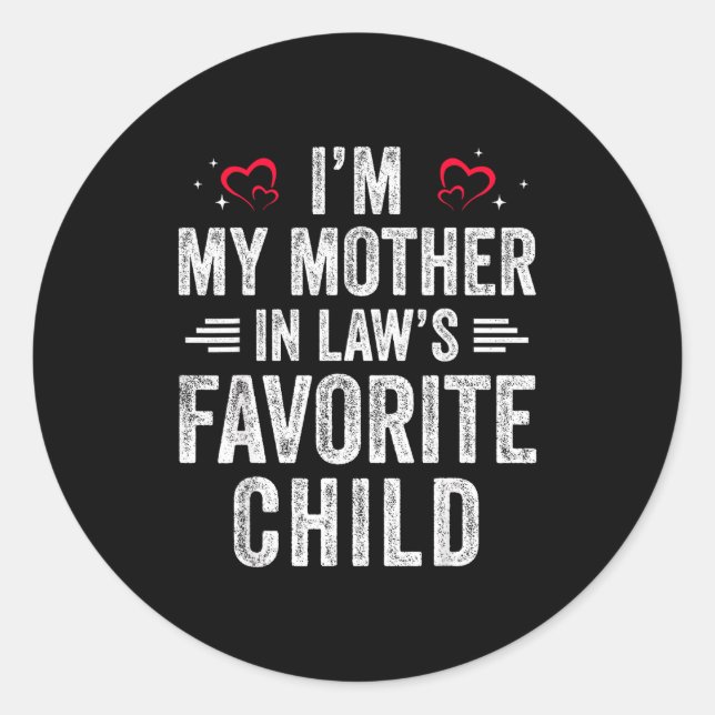 Sticker Rond I'm My Mother In Laws Favorite Child Daughter In L (Devant)