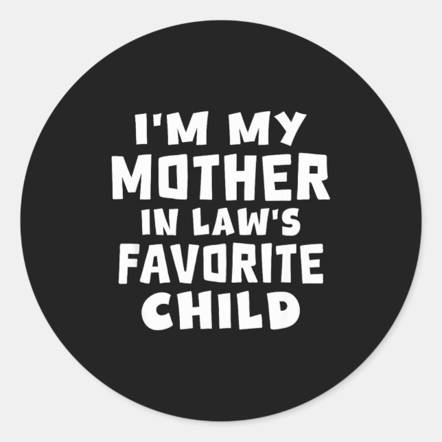 Sticker Rond I'm My Mother In Law's Favorite Child Funny Family (Devant)