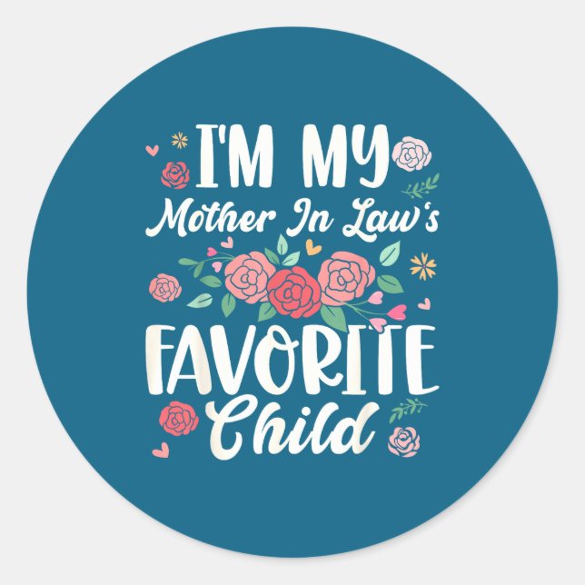 Sticker Rond I'm My Mother In Law's Favorite Child Funny Parent (Devant)