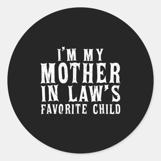 Sticker Rond I'm My Mother In Law's Favorite Child Funny Parent (Devant)