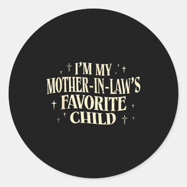 Sticker Rond I'm My Mother In Law's Favorite Child Funny Parent (Devant)