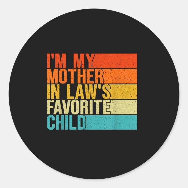 Sticker Rond Im My Mother In Laws Favorite Child Funny Parent  (Devant)
