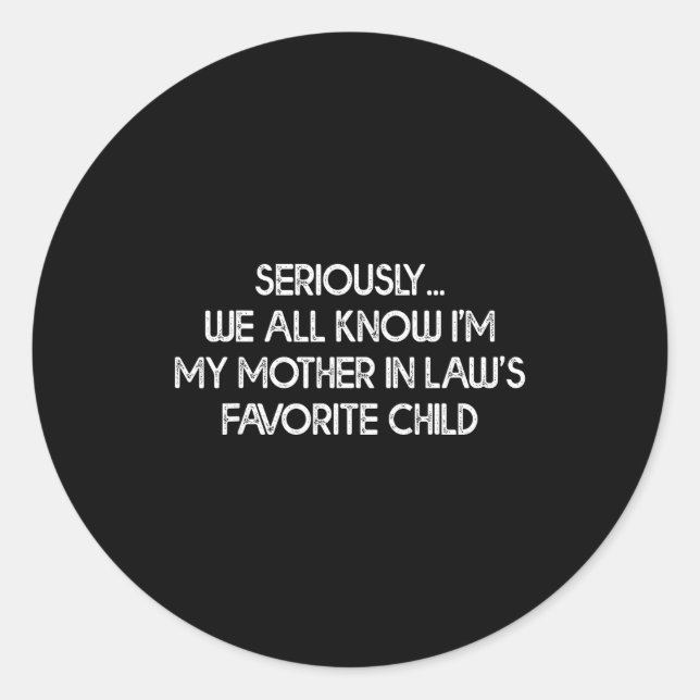 Sticker Rond I'm My Mother In Law's Favorite Child Funny Son Da (Devant)