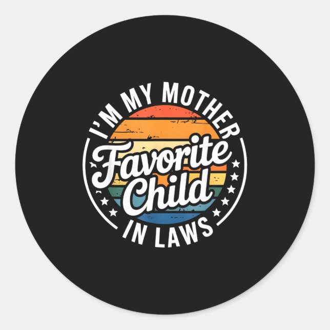 Sticker Rond I'm My Mother In Laws Favorite Child Mothers Day  (Devant)