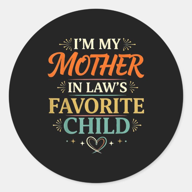 Sticker Rond I'm My Mother In Law's Favorite Child Parent Men W (Devant)