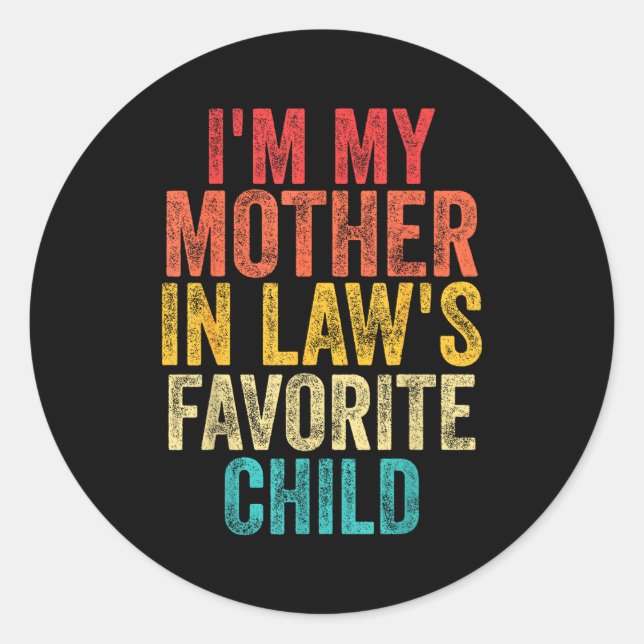 Sticker Rond I'm My Mother In Laws Favorite Child Retro Family  (Devant)