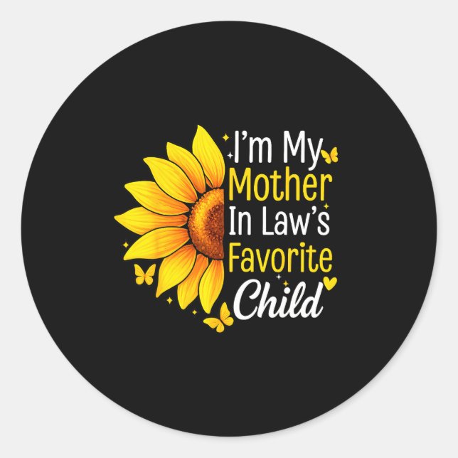 Sticker Rond I'm My Mother In Law's Favorite Child Sunflower Fu (Devant)