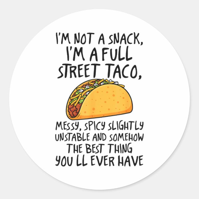 Sticker Rond I'm Not A Snack I'm A Full Street Taco Funny Quote (Devant)