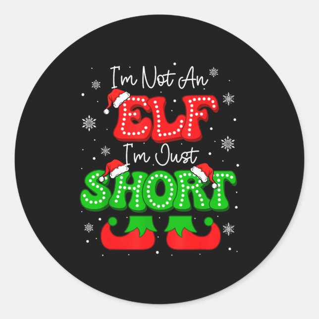 Sticker Rond Im Not An Elf Just Short Funny Christmas Xmas Men  (Devant)