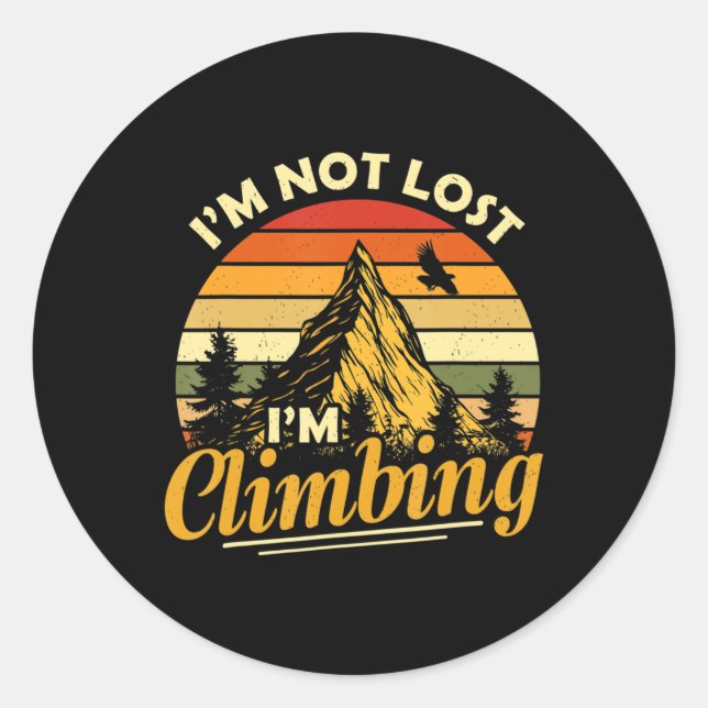Sticker Rond I'm Not Lost I'm Climbing Fun Hiking Mountain Adve (Devant)