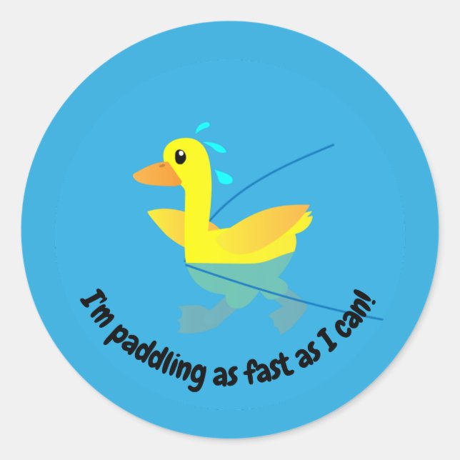 Sticker Rond I'm paddling as fast as I can Motivational Ducks (Devant)