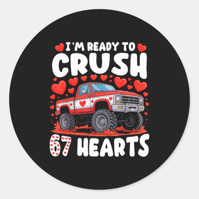 Sticker Rond I'm Ready To Crush 67 Hearts Truck Funny 6 7 Valen (Devant)