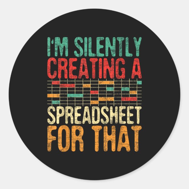 Sticker Rond I'm Silently Creating A Spreadsheet - Actuary Stat (Devant)