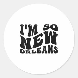 Sticker Rond Im So New Orleans, City Citations