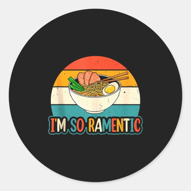 Sticker Rond I'm So Ramentic - Matching Couple Ramen Noodles Lo (Devant)