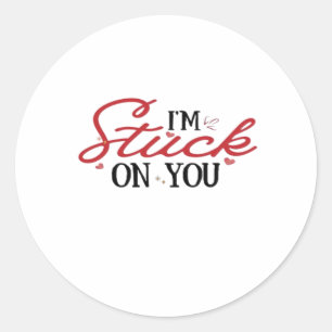 Sticker Rond Im Stuck On You Saint-Valentin Cadeau Sincère Desi